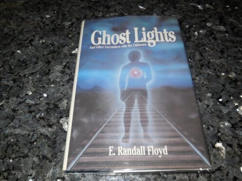 Ghost Lights: And Other Encounters With the Unknown