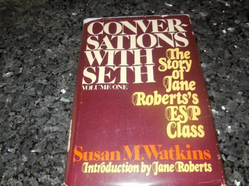 Conversations with Seth: v. 1: The Story of Jane Roberts's ESP Classic