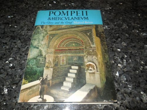 Pompeii and Herculaneum: The Glory and the Grief (Ancient Cities of Art)
