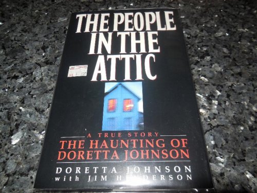 Image for The People in the Attic: The Haunting of Doretta Johnson The People in the Attic: The Haunting of Doretta Johnson