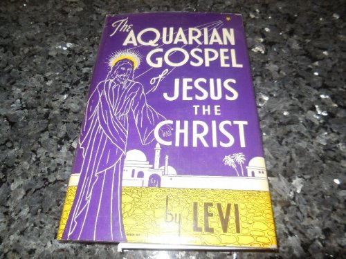 The Aquarian Gospel of Jesus the Christ