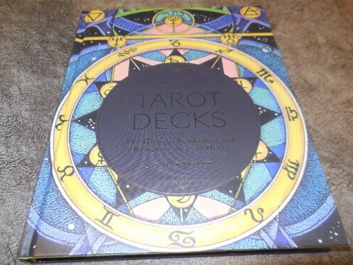 Iconic Tarot Decks: The History, Symbolism and Design of over 50 Decks