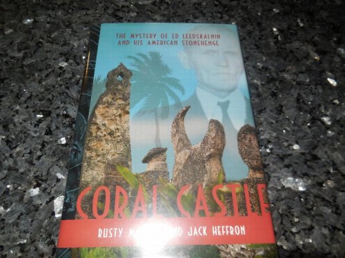 Coral Castle: The Mystery of Ed Leedskalnin and his American Stonehenge