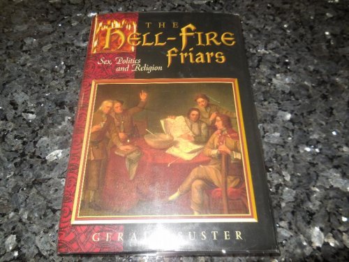 The Hell-Fire Friars - Sex, Politics and Religion