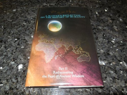 Rediscovering the Pearl of Ancient Wisdom (A Master's Reflection on the History of Humanity, Part II)