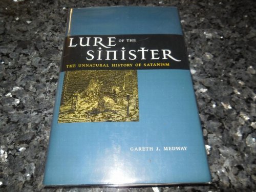 Lure of the Sinister: The Unnatural History of Satanism