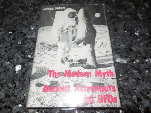 The Modern Myth, Ancient Astronauts and UFOs