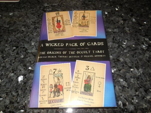 A Wicked Pack of Cards: The Origins of the Occult Tarot
