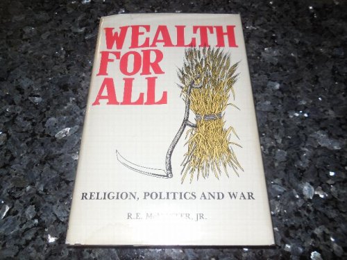Wealth for All: Religion, Politics and War
