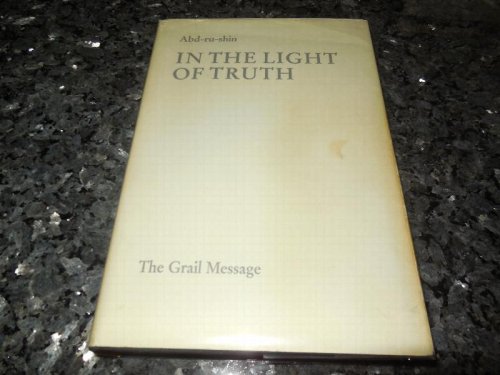 In the Light of Truth: v. 2: Grail Message (In the Light of Truth: Grail Message)