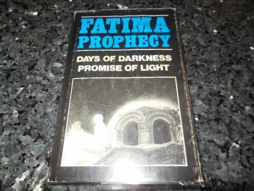Fatima Prophecy: Days of Darkness, Promise of Light
