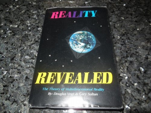 Reality Revealed: The theory of multidimensional reality