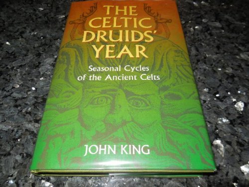 The Celtic Druids' Year - Seasonal Cycles of the Ancient Celts