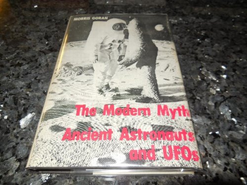 The Modern Myth, Ancient Astronauts and UFOs