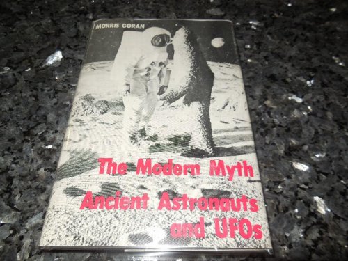 The Modern Myth, Ancient Astronauts and UFOs