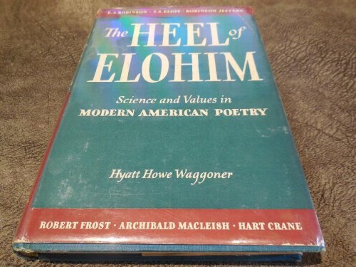 The Heel of Elohim - Science and Values in Modern American Poetry