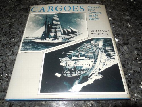 Cargoes: Matson's first century in the Pacific (A Kolowalu book)
