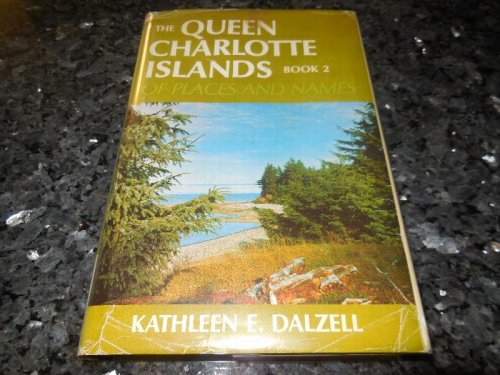The Queen Charlotte Islands, Book 2: Of Places and Names