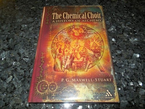 The Chemical Choir: A History of Alchemy