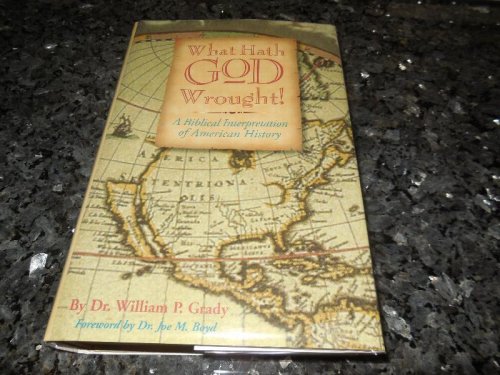 What Hath God Wrought! A Biblical Interpretation of American History