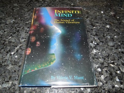 Infinite Mind The Science of Human Vibrations