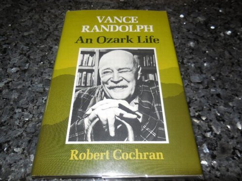 Vance Randolph: An Ozark Life