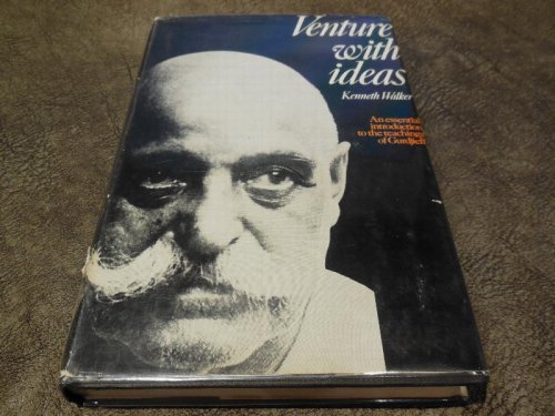 Venture with Ideas; an Essential Introduction to the Teachings of Gurdjieff