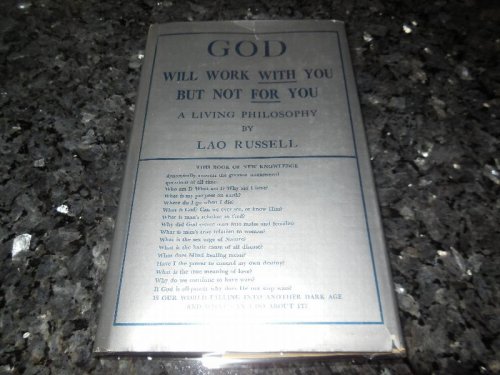 God Will Work WITH You But Not FOR You: A Living Philosophy