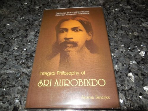 Integral Philosophy of Sri Aurobindo
