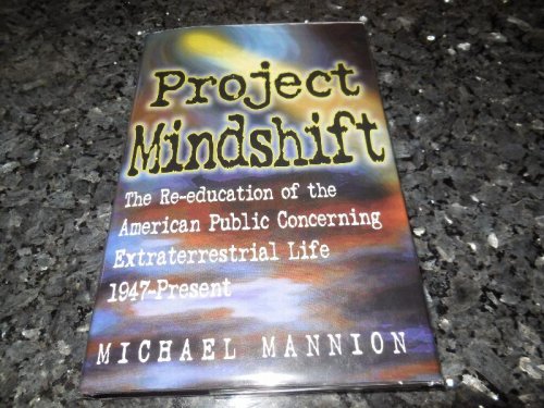 Project Mindshift: The Re-education of the American Public Concerning Extraterrestrial Life 1947-1997
