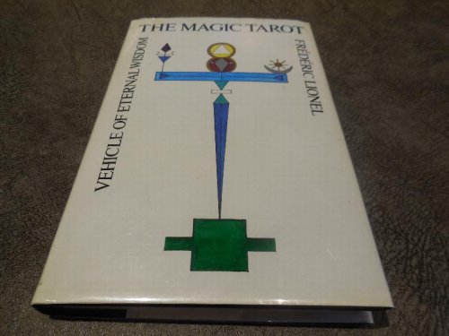 The Magic Tarot: Vehicle of Eternal Wisdom (BOOK ONLY)