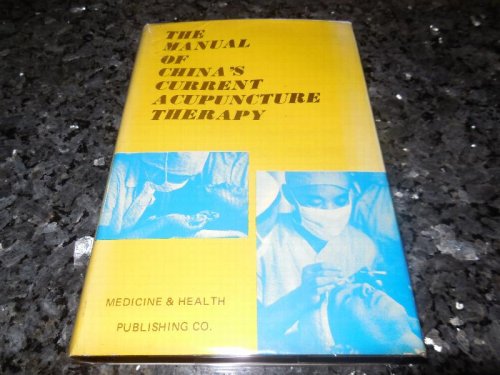 The Manual of China's Current Acupuncture Therapy
