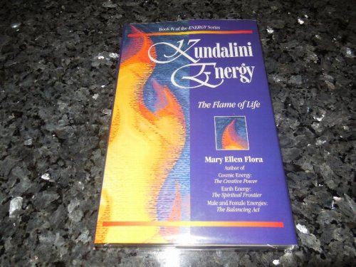 Kundalini: The Flame of Life (The Energy Series, 4)