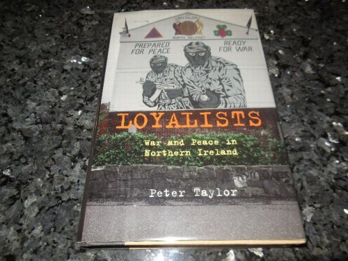 Loyalists: War and Peace in Northern Ireland