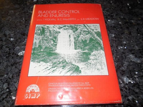 Bladder Control & Enuresis (Clinics in Developmental Medicine; Nos. 48/49)