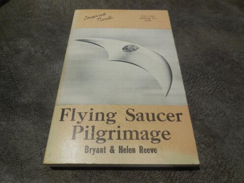 Flying Saucer Pilgrimage (Inspired Novels, Fall 1965, Issue No. D-4)