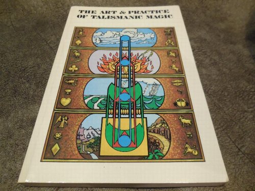 Art and Practice of Talismanic Magic