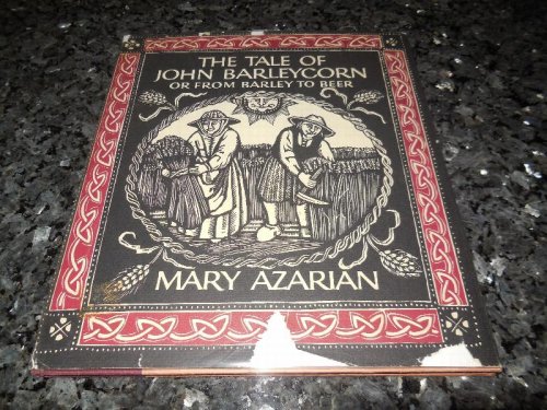 The Tale of John Barleycorn, or, From Barley to Beer: A traditional English ballad