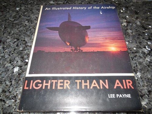 Lighter than Air: An illustrated history of the airship