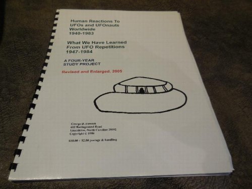 Human Reactions to UFO and UFOnauts Worldwide 1940-1983/What We Have Learned From UFO Repetitions 1947-1984