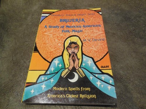 Brujeria - A Study of Mexican-American Folk-Magic