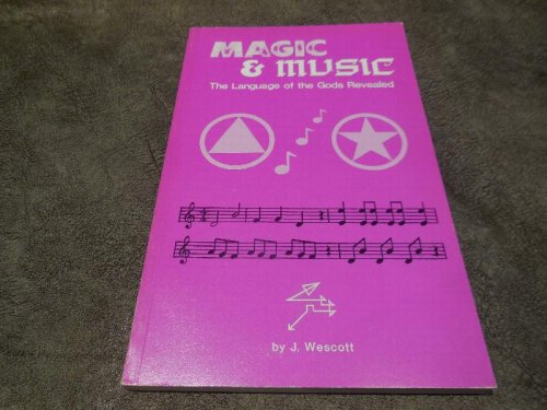 Magic and Music : The Language of the Gods Revealed