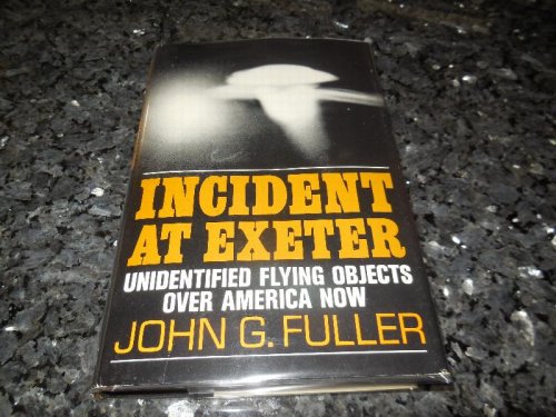 Incident at Exeter - Unidentified Flying Objects Over America Now