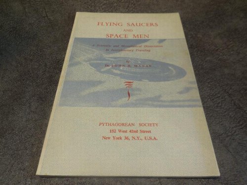 Flying Saucers and Space Men - A Scientific and Metaphysical Dissertation in Interplanetary Traveling