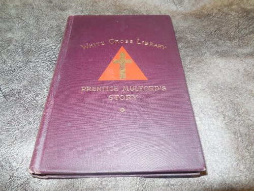 Prentice Mulford's Story - Life by Land and Sea (The White Cross Library)