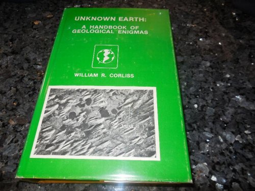 Unknown Earth: A Handbook of Geological Enigmas