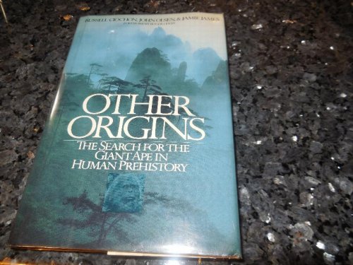 Other Origins: The Search for the Giant Ape in Human Prehistory