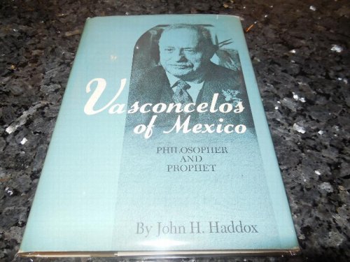 Vasconcelos of Mexico - Philospher and Poet