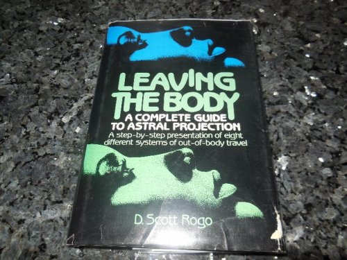 Leaving the Body: A practical guide to astral projection (A Reward book)