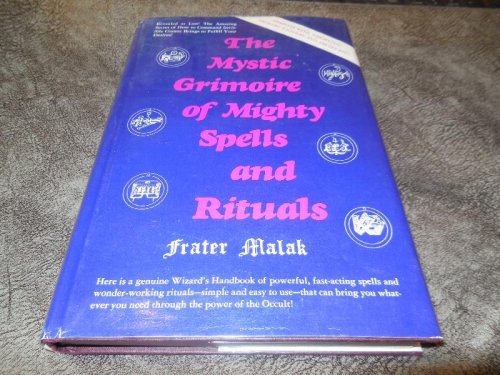 The Mystic Grimoire of Mighty Spells and Rituals